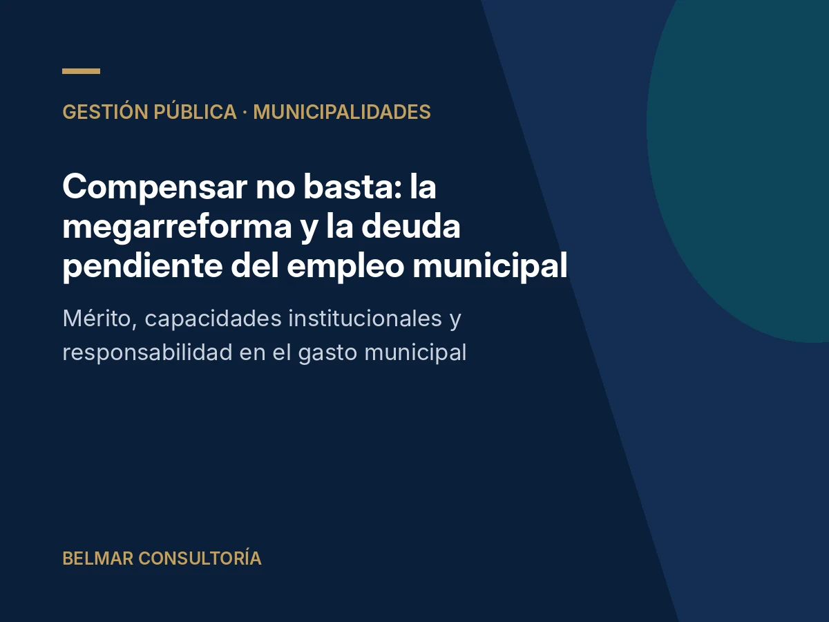 Compensar no basta: la megarreforma y la deuda pendiente del empleo municipal